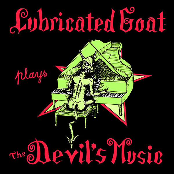 Lubricated Goat Plays The Devils Music